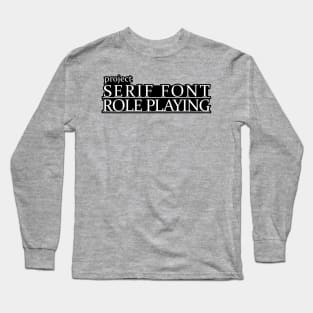 Project Serif Font RPG (Border) Long Sleeve T-Shirt